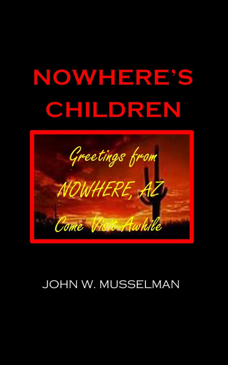 Kniha Nowhere's Children John W. Musselman