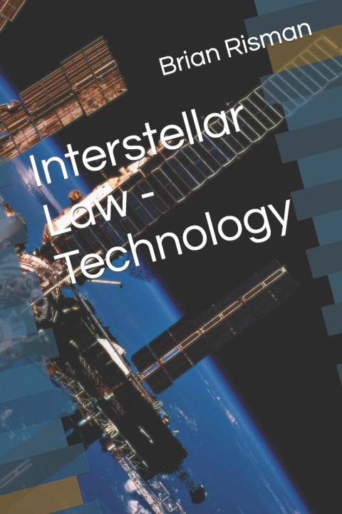 Kniha Interstellar Law - Technology Brian A Risman