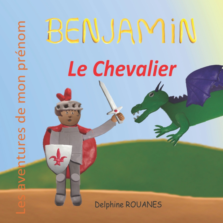 Kniha Benjamin le Chevalier Delphine Rouanes