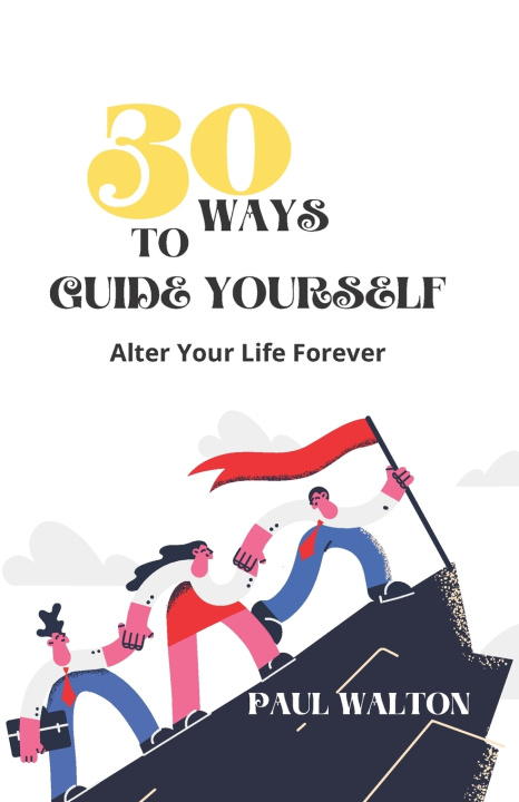 Knjiga 30 WAYS TO GUIDE YOURSELF PAUL WALTON
