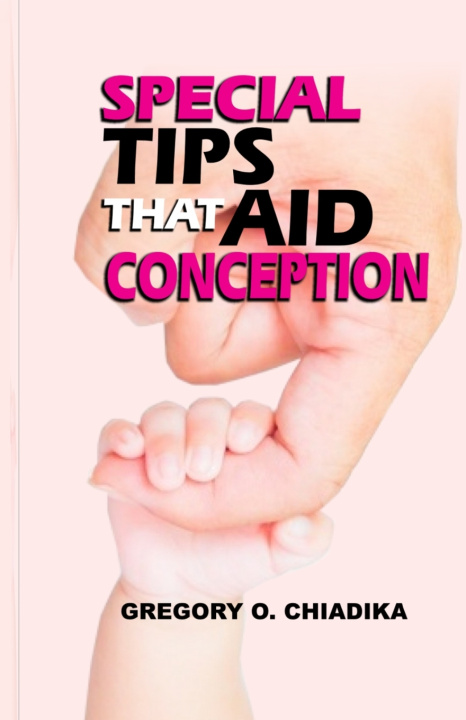 Kniha SPECIAL TIPS THAT AID CONCEPTION Gregory O. Chiadika