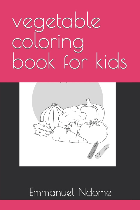 Kniha vegetable coloring book for kids Emmanuel Ndome