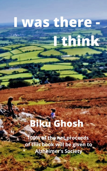 Kniha I was there - I think Biku Ghosh