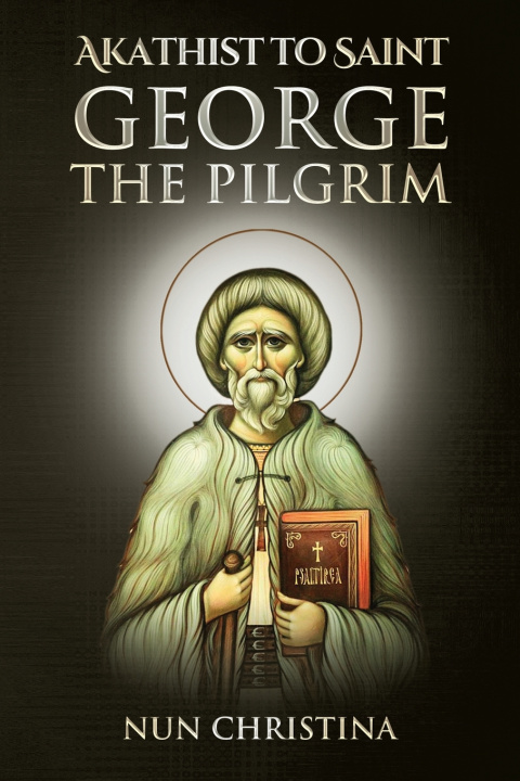 Kniha Akathist to Saint George the Pilgrim Anna Skoubourdis