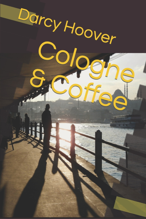 Kniha Cologne & Coffee Darcy Hoover