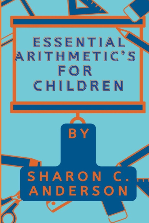 Kniha Essential Arithmetic's For Children Sharon C. Anderson