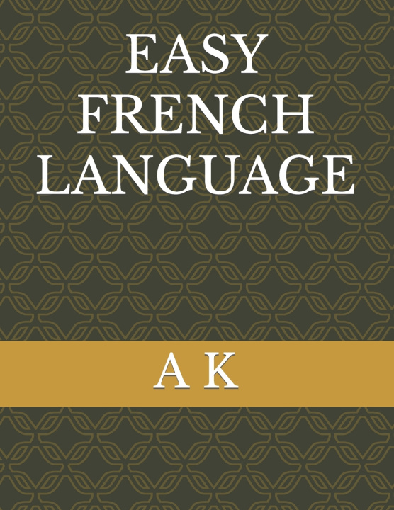 Kniha EASY FRENCH LANGUAGE A K