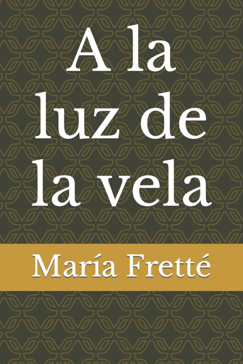 Kniha A la luz de la vela María Fretté