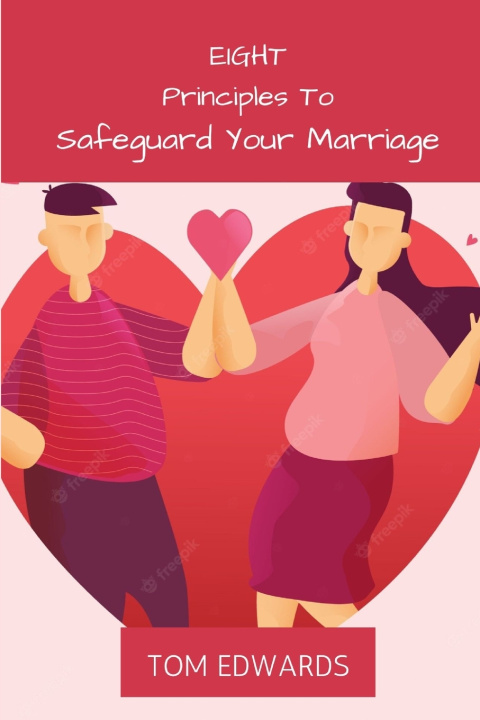 Kniha Eight Principles To Safeguard Your Marriage TOM EDWARDS