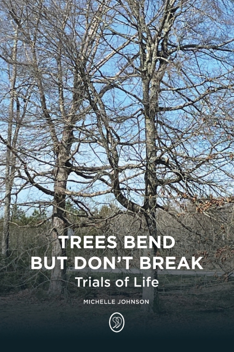 Kniha Trees Bend but Don't Break MIchelle Johnson