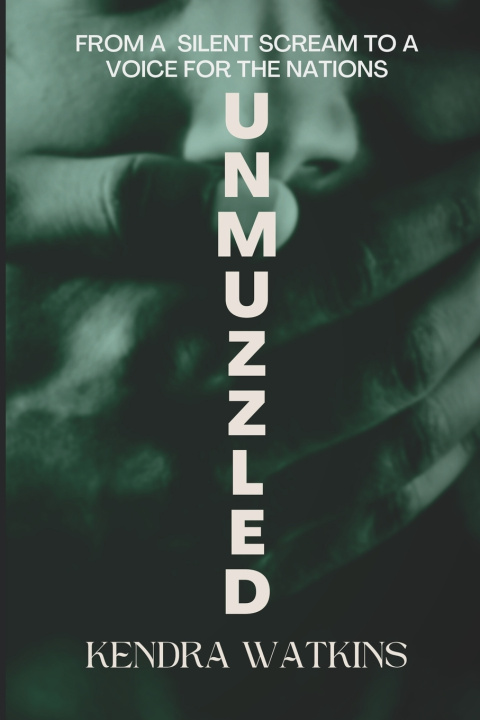 Knjiga Unmuzzled Kendra Watkins