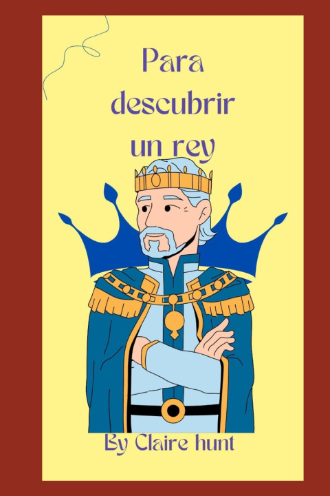 Kniha Para descubrir un rey Claire hunt