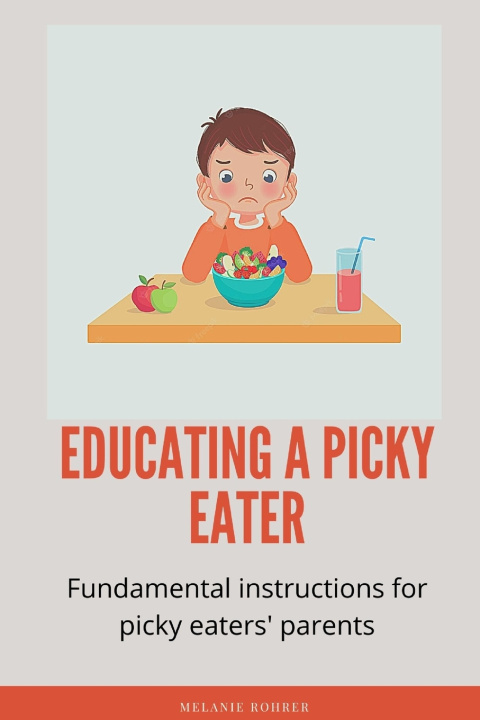 Knjiga Educating a picky eater Melanie Rohrer