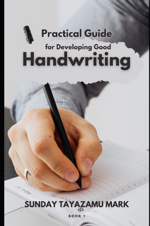 Knjiga Practical Guide for Developing Good Handwriting Sunday Tayazamu Mark