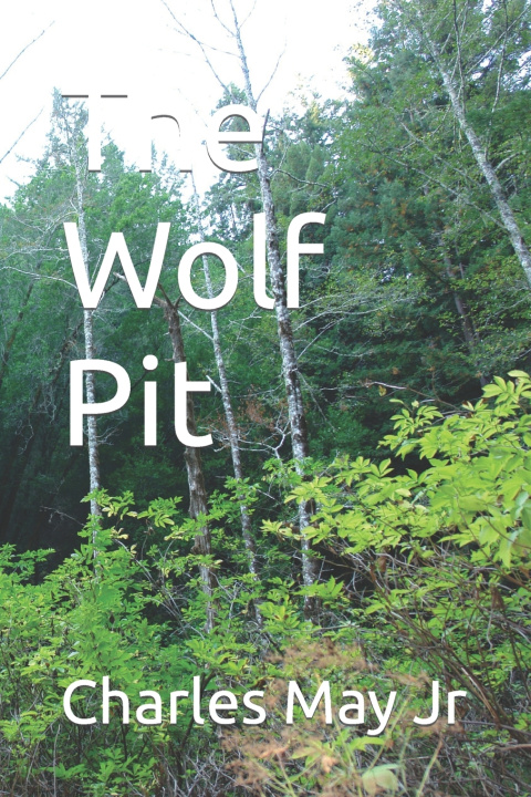 Kniha The Wolf Pit Charles May Jr
