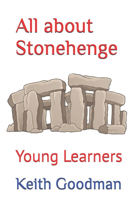 Kniha All about Stonehenge Keith Goodman