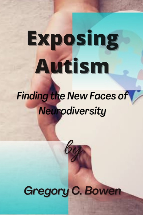 Kniha Exposing Autism Gregory C. Bowen