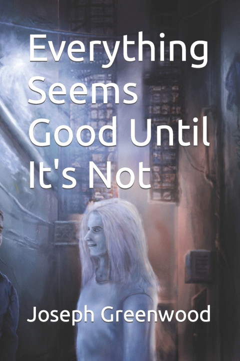 Kniha Everything Seems Good Until It's Not Joseph Greenwood