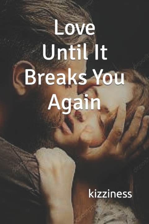 Kniha Love Until It Breaks You Again kizziness Rose