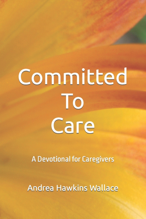 Kniha Committed to Care Andrea E Hawkins Wallace