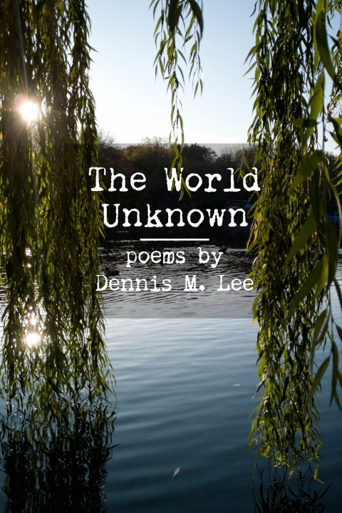 Book The World Unknown Dennis Lee