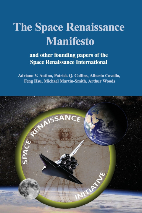 Kniha The Space Renaissance Manifesto and other Founding Papers of the Space Renaissance International Patrick Q. Collins