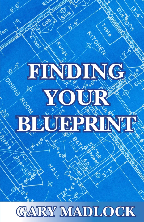 Kniha Finding Your Blueprint Gary Madlock