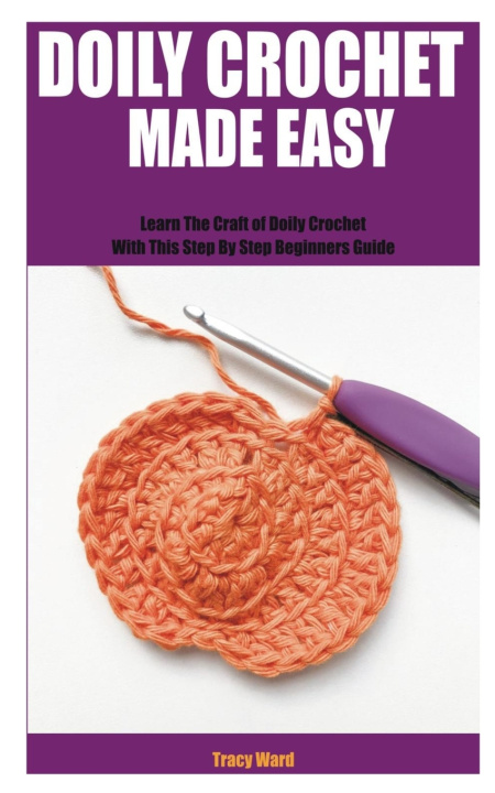 Kniha DOILY CROCHET MADE EASY Tracy Ward