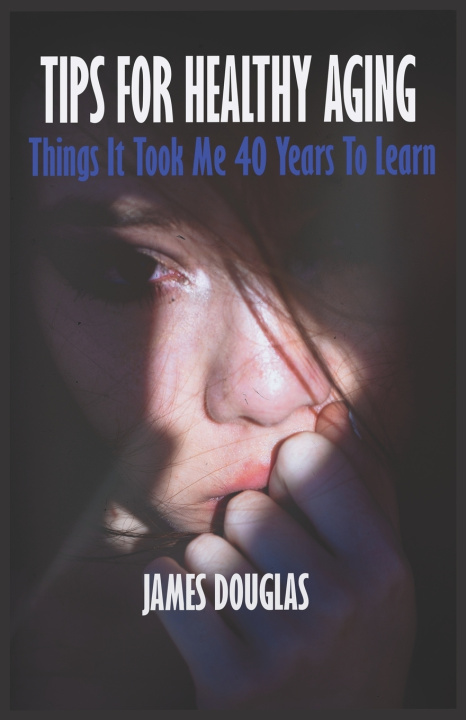 Kniha Tips for Healthy Aging JAMES DOUGLAS