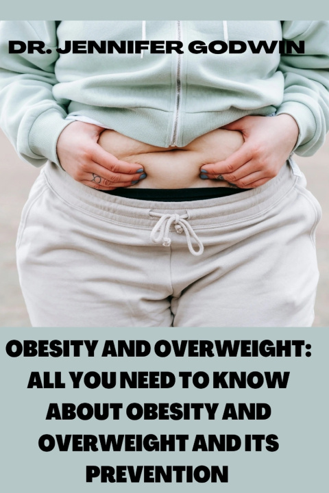 Kniha Obesity and Overweight Dr. Jennifer Godwin