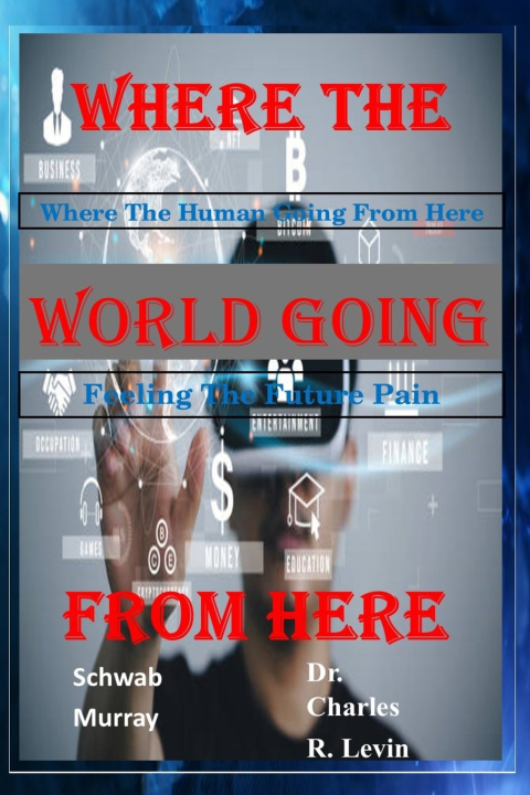 Kniha Where The World Going From Here Dr. Charles R. Levin