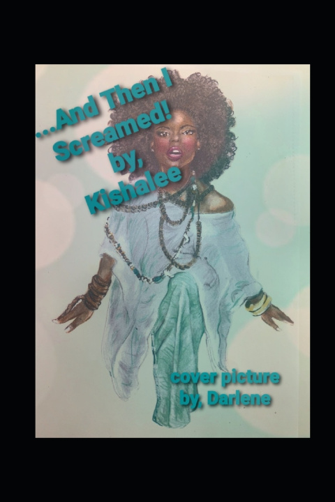 Kniha ...And Then I Screamed! Kishalee Allen