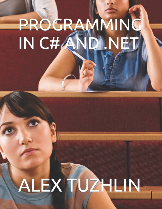 Kniha PROGRAMMING IN C# AND .NET ALEX TUZHLIN