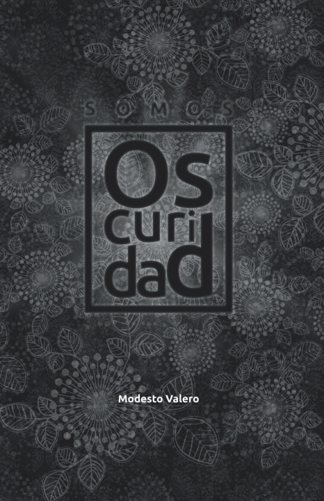 Kniha Somos Oscuridad Modesto Valero Piña