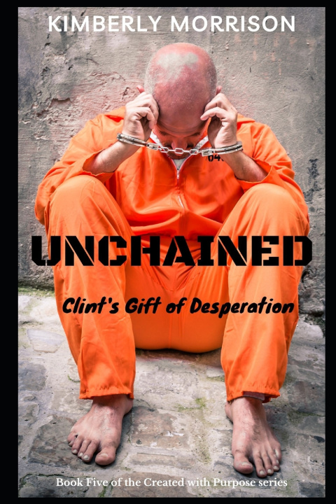 Kniha Unchained Kimberly Morrison