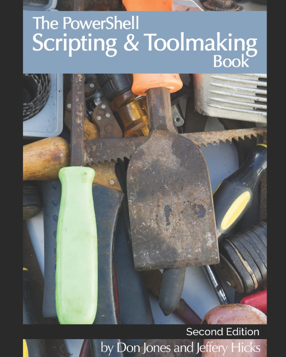 Kniha The PowerShell Scripting & Toolmaking Book Jeffery Hicks