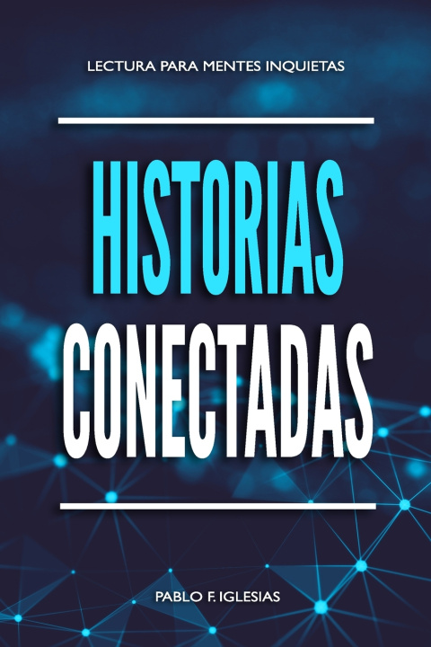 Kniha Historias Conectadas Pablo F. Iglesias