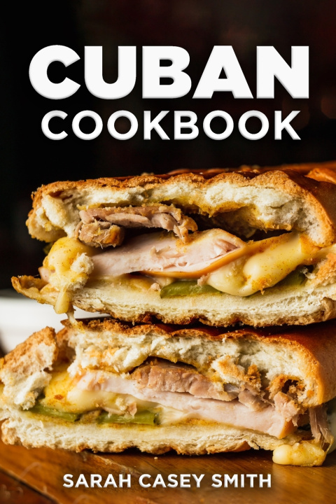 Knjiga Cuban Cookbook Sarah Casey Smith