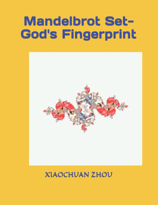 Knjiga Mandelbrot Set-God's Fingerprint XIAOCHUAN ZHOU