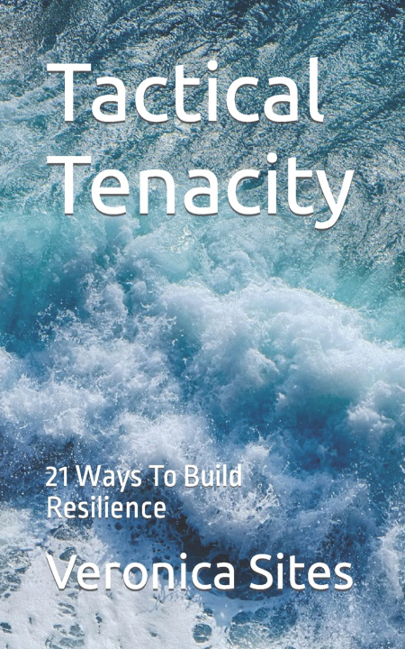 Kniha Tactical Tenacity Veronica Sites