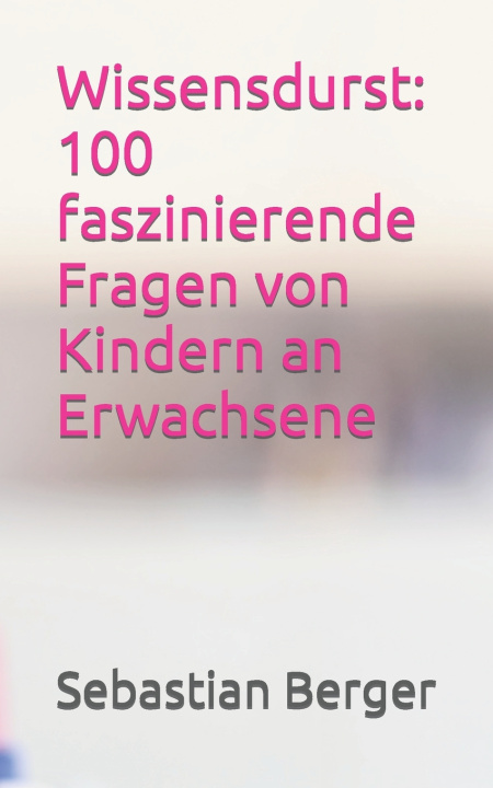 Knjiga Wissensdurst Sebastian Berger