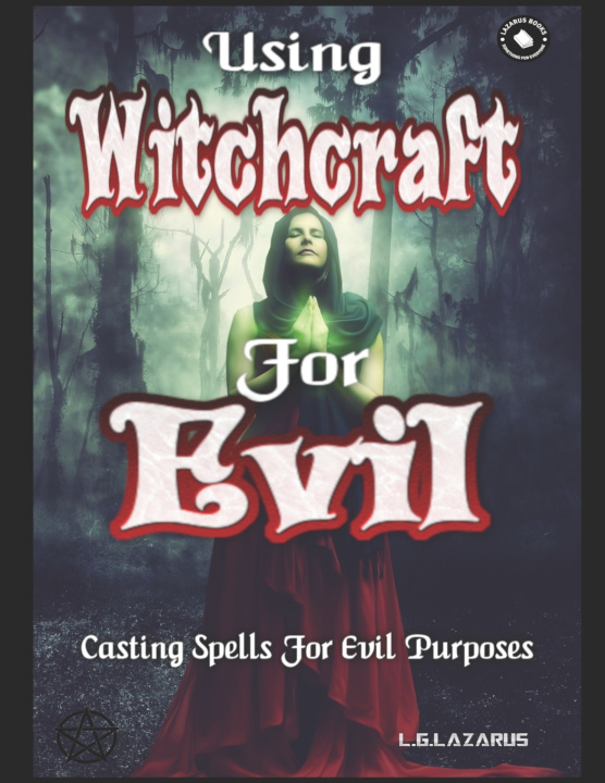 Kniha Using Witchcraft For Evil L.G. Lazarus