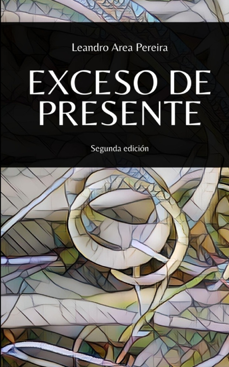 Kniha Exceso de presente Leandro Rafael Area Pereira