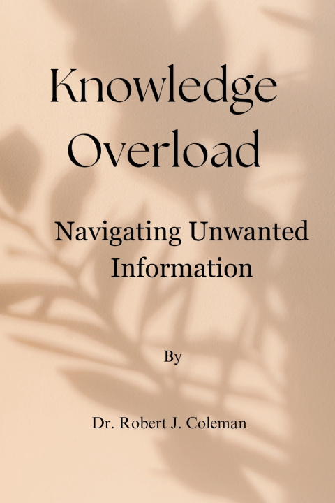 Kniha Knowledge Overload Dr. Robert J. Coleman