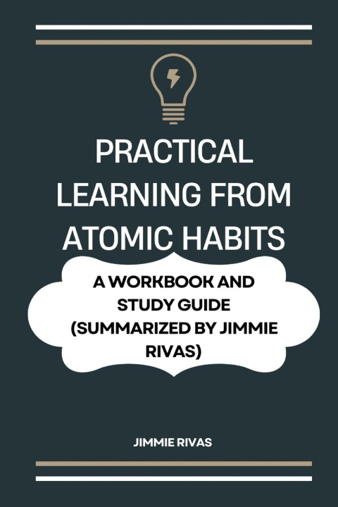 Kniha PRACTICAL LEARNING FROM ATOMIC HABITS Jimmie Rivas