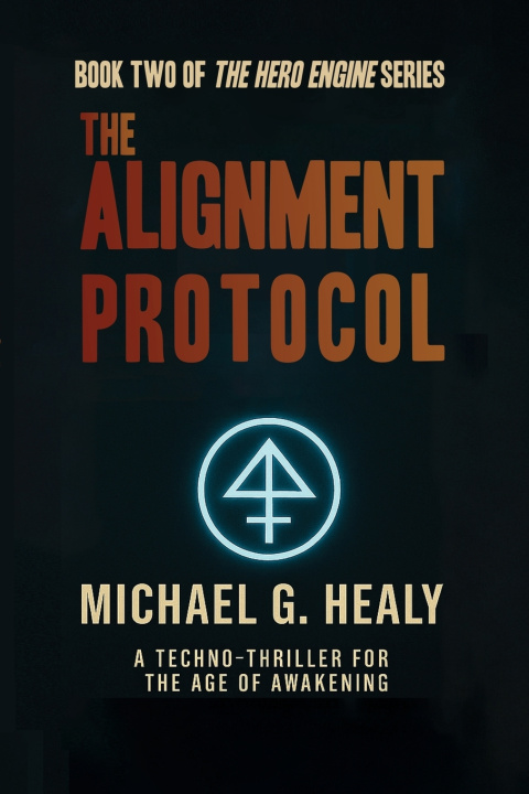 Knjiga THE ALIGNMENT PROTOCOL Michael G Healy