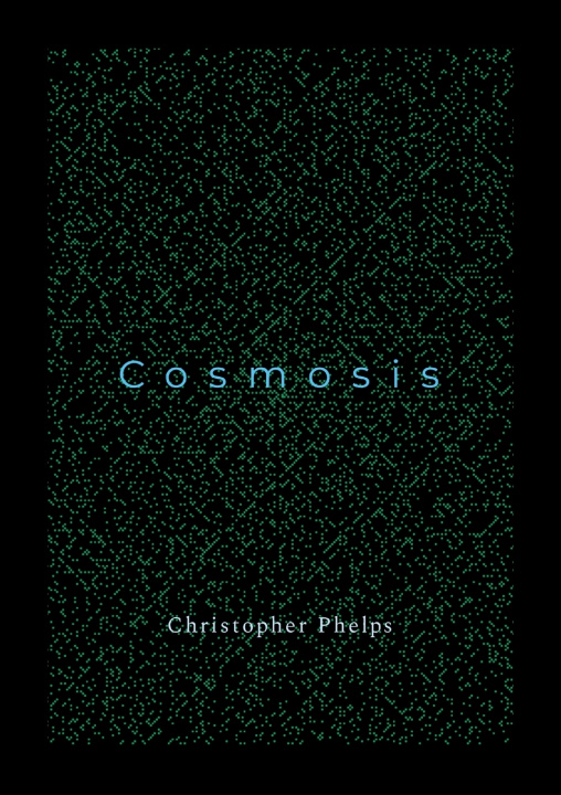 Kniha Cosmosis Christopher Phelps