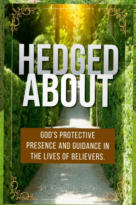 Knjiga Hedged About Dr. Kenneth E Phillips