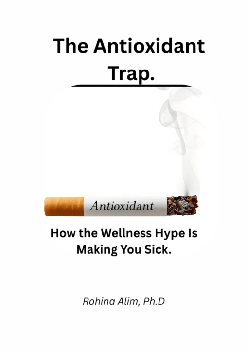 Kniha The Antioxidant Trap. Rohina Alim