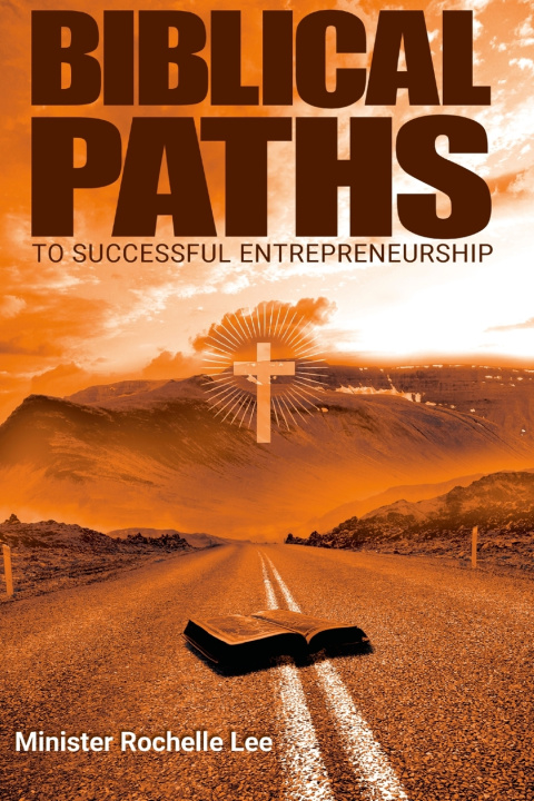 Kniha Biblical Paths to Successful Entrepreneurship Rochelle Lee